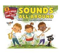 Sounds All Around by Wendy Pfeffer & Illustrated by Anna Chernyshova Wendy Pfeffer Illustrated by Anna Chernyshova (Auteur)