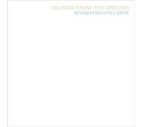 Sounds From the Ground - Brightwhitelight [Import]