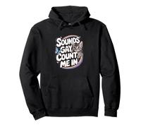 Sounds Gay Count Me In funny pride month Sweat à Capuche