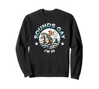 Sounds Gay I'm in Country Girl LGBTQ Lesbienne Cowgirl Sweatshirt