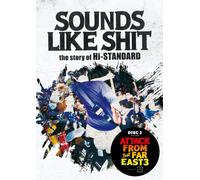 Sounds Like Shit The Story Of Hi-Standard / Attack From The Far East 3 [Dvd]