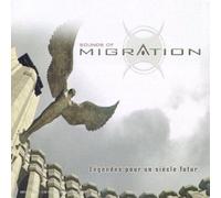 Sounds of Migration - Legendes pour Un Siecle Futur