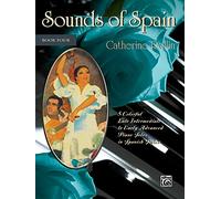 Sounds of Spain: 5 Colorful Early Advanced Piano Solos in Spanish Styles