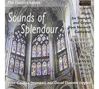 Sounds of Splendour. Charpentier, Fauré, Gounod, Purcell : Musique pour Trompette et Orgue.