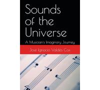 Sounds of the Universe: A Musician's Imaginary Journey