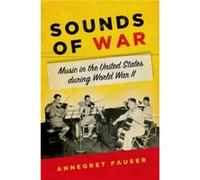 Sounds of War by Fauser Annegret Professor Professor University of North Carolina Chapel Hill Hardcover Book Fauser Annegret Professor Professor University of North Carolina Chapel Hill (Auteur)