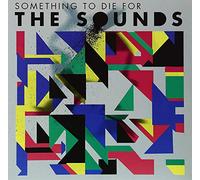 Sounds The - Something To Die For