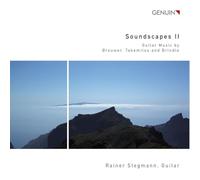 Stegmann – Soundscapes II: Musique pour guitare de Brouwer, Takemitsu, Brindle – Walter Genuin