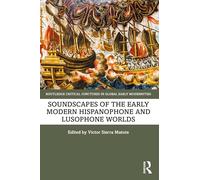 Soundscapes of the Early Modern Hispanophone and Lusophone Worlds