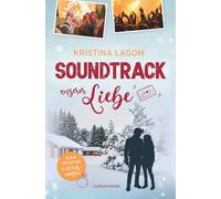 Soundtrack unserer Liebe - (K)ein Rockstar zu Weihnachten: Gefühlvoller Rockstar-Romance Liebesroman | Cozy Winter-Weihnachts-Setting