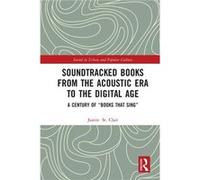 Soundtracked Books from the Acoustic Era to the Digital Age - Justin St. Clair - Taylor amp Francis Ltd - Livre en Anglais - Paperback Justin St. ClairJustin St. Clair (Auteur)
