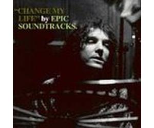 Soundtracks, Epic - Change My Life