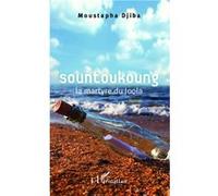 Sountoukoung La martyre du Joola - Roman - Moustapha Djiba - L'harmattan - broché - Roman