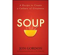 Soup: A Recipe to Nourish Your Team and Culture