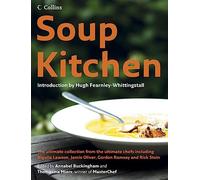 Soup Kitchen: The Ultimate Collection from the Ultimate Chefs Including Nigella Lawson, Jamie Oliver, Gordon Ramsay and Rick Stein