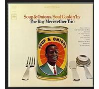 Soup & Onions / Soul Cookin' By by The Roy Meriwether Trio [Audio CD] NEUF