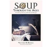 Soup Through the Ages Victoria R. Rumble (Auteur)