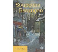 Eveline Toillon – Soupçons à Besançon – Roman – broché