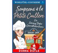 Soupçons à la Petite Cuillère: Les Enquêtes Sucrées de Sammy Baker