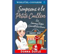 Soupçons à la Petite Cuillère: Les Enquêtes Sucrées de Sammy Baker