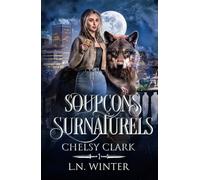 Soupçons surnaturels (Chelsy Clark t.1) : urban fantasy, romance slow burn