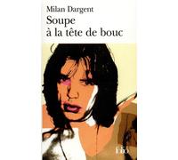 Soupe à la tête de bouc - Milan Dargent - Gallimard - Poche - Roman