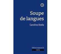 Soupe de langues 2025 - Caroline Stella - Espaces 34 - broché - Théâtre