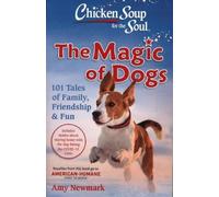 Soupe de poulet pour l'âme : La magie des chiens