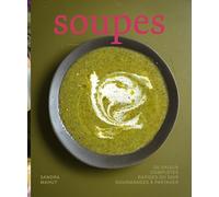 Soupes - 70 recettes pour changer du quotidien: Cuisine Quotidien - Réconfort