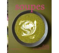 Soupes - 75 recettes pour changer du quotidien: Cuisine Quotidien - Réconfort