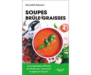 Soupes brûle-graisses: Un programme efficace et facile pour retrouver la ligne en 15 jours !