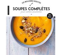 Soupes complètes pour soirées douillettes Collectif (Auteur)