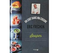 SOUPES - ÉRIC FRÉCHON
