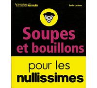 Soupes et bouillons pour les Nullissimes