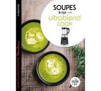 Soupes et cie avec Ultrablend cook Sandrine Houdré-Grégoire (Auteur)