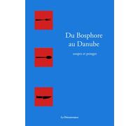 Soupes Et Potages Du Bosphore Au Danube - Un Métissage Culinaire Original