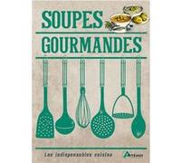 Soupes gourmandes Collectif (Auteur)