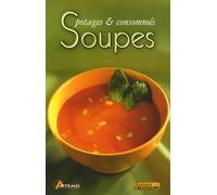 Soupes: Potages et consommés