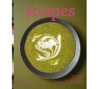 First – Soupes – 75 recettes pour changer du quotidien : Cuisine Quotidien - Réconfort