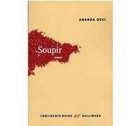 Soupir - Ananda Devi - Gallimard - broché - Roman