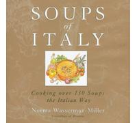 Soups of Italy: Cooking over 130 Soups the Italian Way
