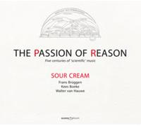 The Passion of Reason – Passion de la Raison : Cinq Siècles de Musique Scientifique – CD
