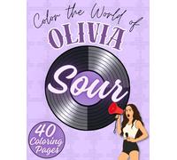 Sour: Olivia Inspired Coloring Book - 40 Unique Illustrations Reflecting her Music, Style and Emotions for Fans of all Ages
