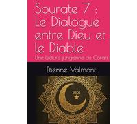 Sourate 7 : Le Dialogue entre Dieu et le Diable: Une lecture jungienne du Coran
