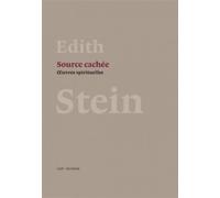 Source cachee - oeuvres spirituelles - oeuvres spirituelles - Edith Stein - Cerf - Livre