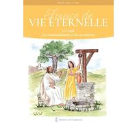 Source de Vie éternelle - Le Credo, les commandements et les sacrements