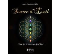 Source d'Eveil - Vivre les promesses de l'âme - Jean-Claude Genel - Entre Deux Mondes - broché - Essai