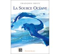 Source océane - François Roux - Agamat Eds - broché - Essai