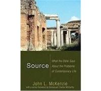 Source: What the Bible Says about the Problems of Contemporary Life McKenzie, John L. (Auteur)