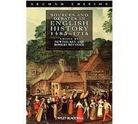 Sources and Debates in English History 1485-1714